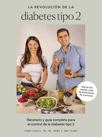 La revolución de la diabetes tipo 2 by Diana Licalzi MS, RD, CDCES and Jose Tejero