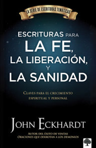 Escrituras para la fe, la liberación y la sanidad / Scriptures for Faith, Delive rance, and Healing