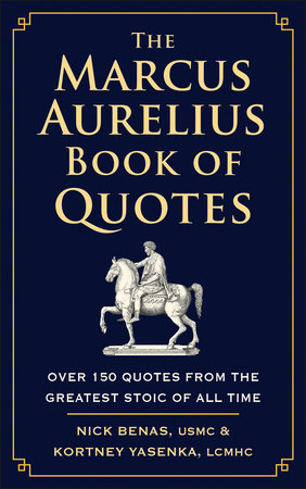 The Marcus Aurelius Book of Quotes by Nick Benas and Kortney Yasenka