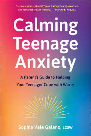 Calming Teenage Anxiety by Sophia Galano