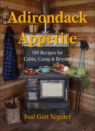Adirondack Appetite by Susi Gott Séguret