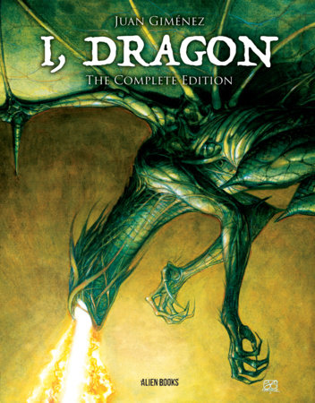 I, Dragon Complete Edition by Juan Giménez