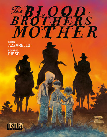 The Blood Brothers Mother by Brian Azzarello