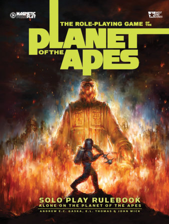 The Planet of the Apes Solo Rulebook by Andrew E.C. Gaska, E. L. Thomas and John Wick