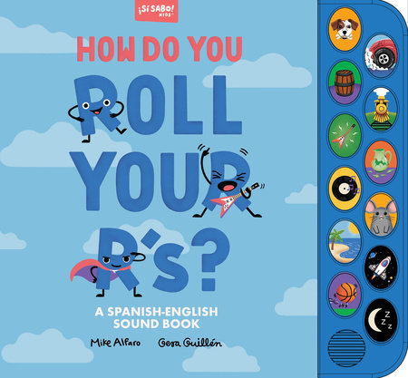 How Do You Roll Your R's? by Mike Alfaro and Gerardo Guillén