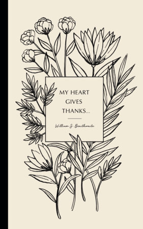 Write Now Journal: "My heart gives thanks . . . " -William S. Braithwaite