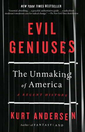 Evil Geniuses by Kurt Andersen