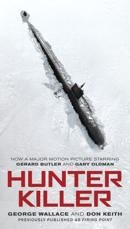 Hunter Killer (Movie Tie-In) by George Wallace and Don Keith