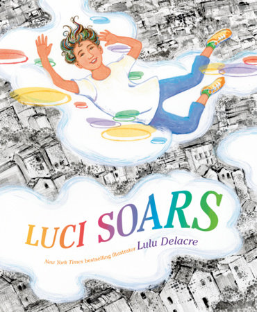 Luci Soars by Lulu Delacre