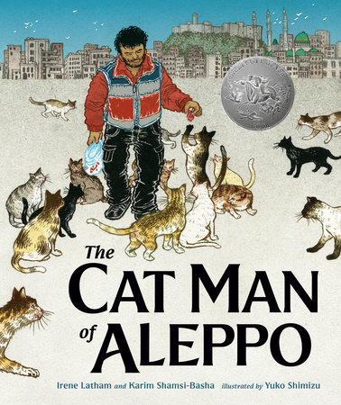 The Cat Man of Aleppo by Karim Shamsi-Basha and Irene Latham