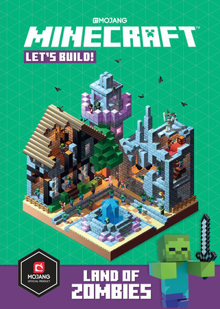 Minecraft: Let's Build! Land of Zombies by Mojang AB and The Official Minecraft Team