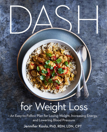 DASH for Weight Loss by Jennifer Koslo, PhD, RDN, LDN, CPT