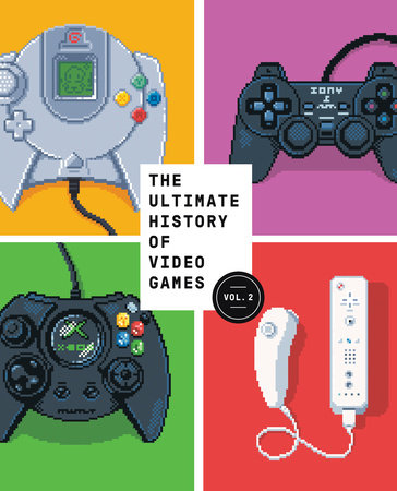 The Ultimate History of Video Games, Volume 2 by Steven L. Kent