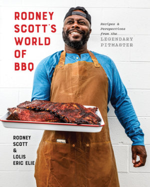 Rodney Scott's World of BBQ by Rodney Scott, Lolis Eric Elie