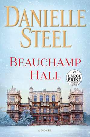 Beauchamp Hall by Danielle Steel