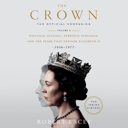 The Crown: The Official Companion, Volume 2 by Robert Lacey
