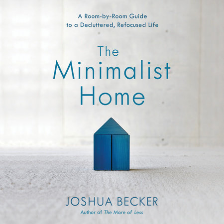 The Minimalist Home by Joshua Becker
