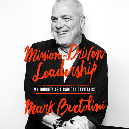 Mission-Driven Leadership by Mark Bertolini