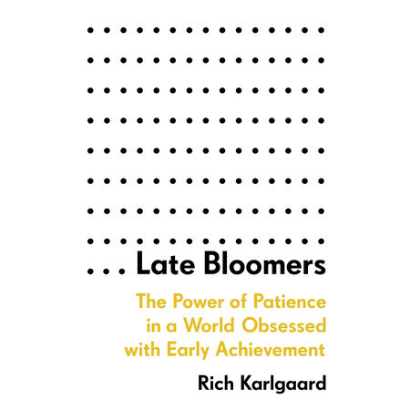 Late Bloomers by Rich Karlgaard