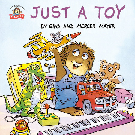 Just a Toy (Little Critter) by Mercer Mayer