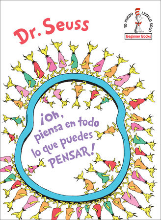 ¡Oh, piensa en todo lo que puedes pensar! (Oh, the Thinks You Can Think! SpanishEdition) by Dr. Seuss