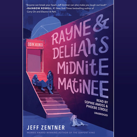 Rayne & Delilah's Midnite Matinee by Jeff Zentner