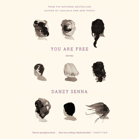 You Are Free: Stories by Danzy Senna