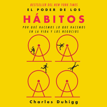 El poder de los hábitos by Charles Duhigg