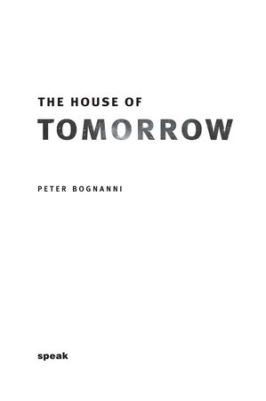 The House of Tomorrow by Peter Bognanni
