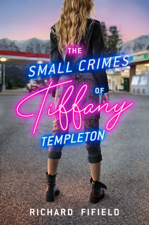 The Small Crimes of Tiffany Templeton by Richard Fifield