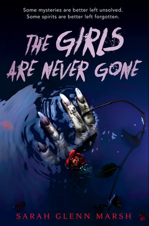 The Girls Are Never Gone by Sarah Glenn Marsh