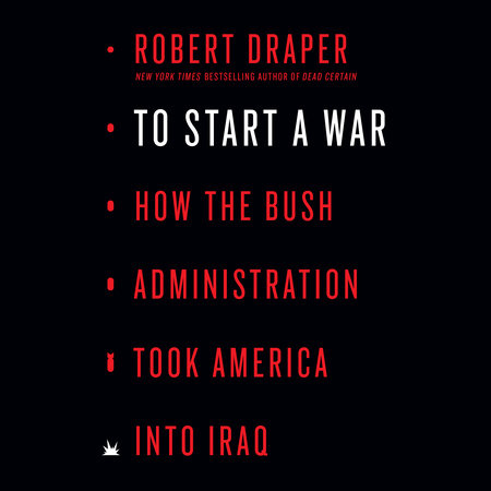To Start a War by Robert Draper