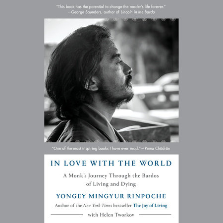 In Love with the World by Yongey Mingyur Rinpoche and Helen Tworkov