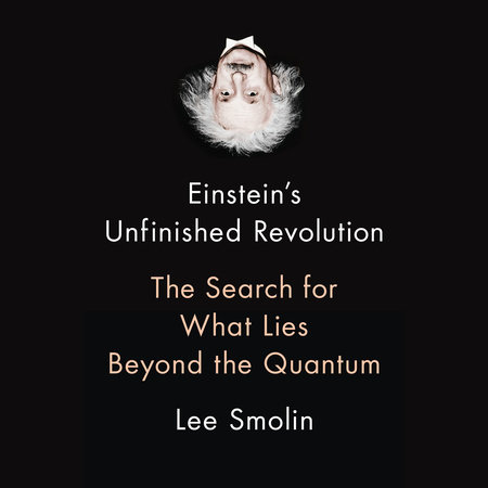 Einstein's Unfinished Revolution by Lee Smolin