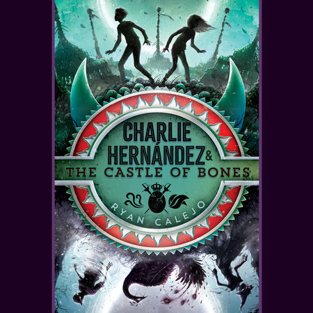 Charlie Hernández & the Castle of Bones by Ryan Calejo