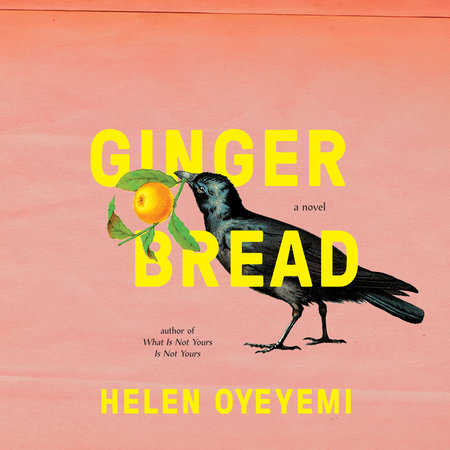 Gingerbread by Helen Oyeyemi