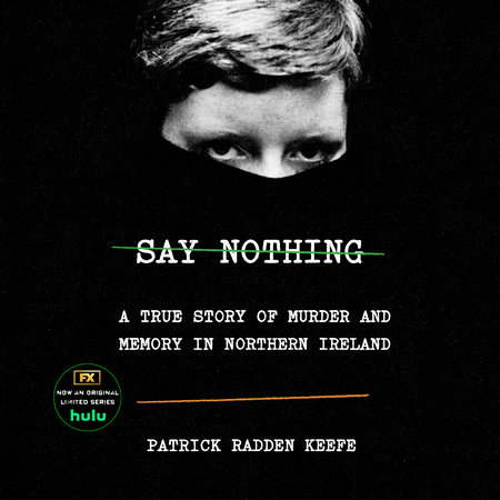 Say Nothing by Patrick Radden Keefe