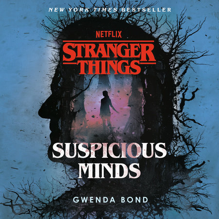 Stranger Things: Suspicious Minds by Gwenda Bond