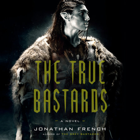The True Bastards by Jonathan French