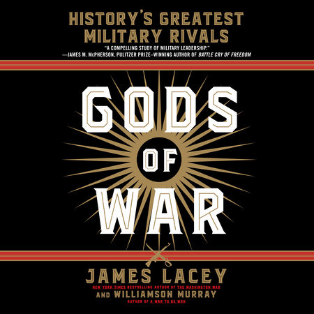 Gods of War by James Lacey and Williamson Murray