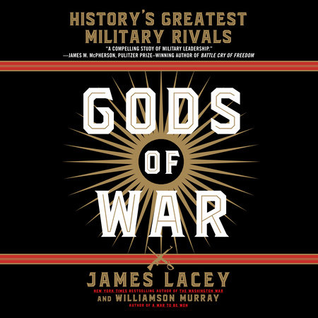 Gods of War by James Lacey and Williamson Murray