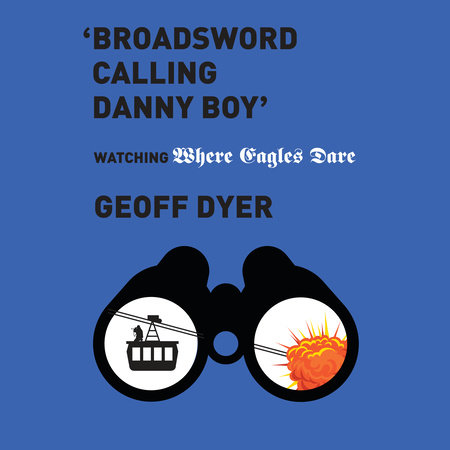 'Broadsword Calling Danny Boy' by Geoff Dyer