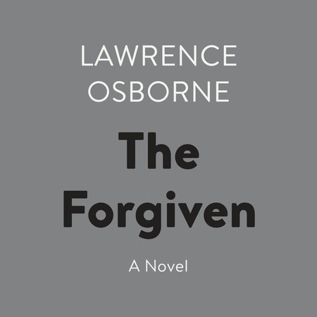 The Forgiven by Lawrence Osborne