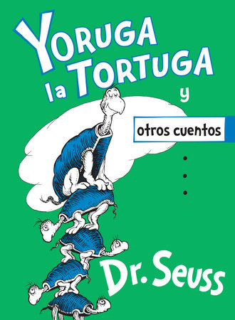 Yoruga la Tortuga y otros cuentos (Yertle the Turtle and Other Stories Spanish Edition) by Dr. Seuss