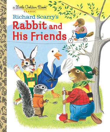 Richard Scarry's Rabbit and His Friends by Richard Scarry