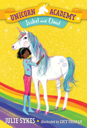 Unicorn Academy #4: Isabel and Cloud by Julie Sykes