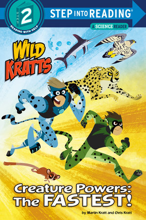 Creature Powers: The Fastest! (Wild Kratts) by Martin Kratt and Chris Kratt