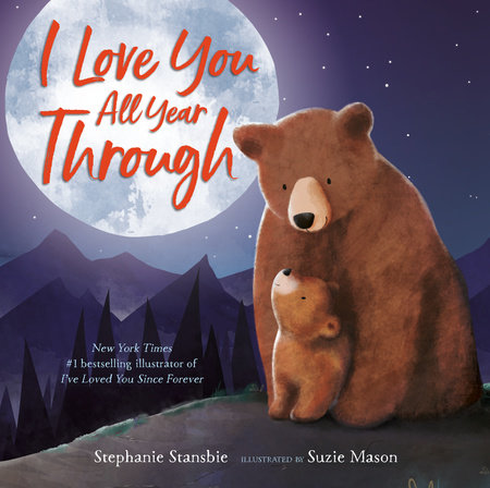 I Love You All Year Through by Stephanie Stansbie