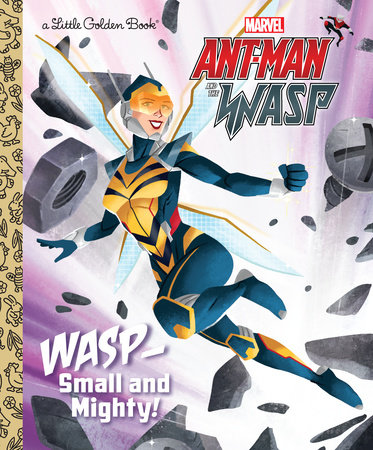 Wasp: Small and Mighty! (Marvel Ant-Man and Wasp) by John Sazaklis
