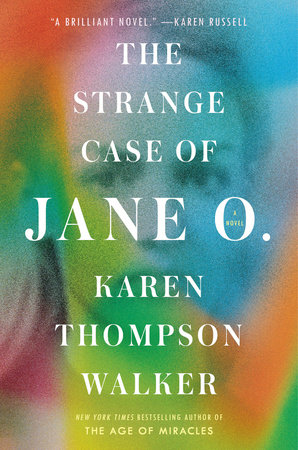 The Strange Case of Jane O. by Karen Thompson Walker